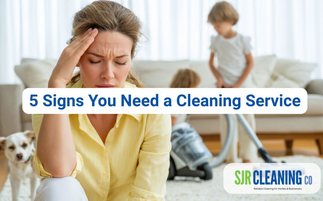 5 Signs It’s Time to Hire a Cleaning Service in Nashua, NH